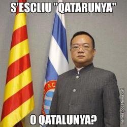 S'ESCLIU "QATARUNYA" O QATALUNYA?