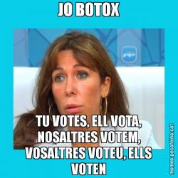 JO BOTOX TU VOTES, ELL VOTA, NOSALTRES VOTEM, VOSALTRES VOTEU, ELLS VOTEN