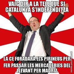 VAIG DIR A LA TELE QUE SI CATALUNYA S'INDEPENDITZA LA CE FORADARÀ ELS PIRINEUS PER FER PASSAR LES MERCADERIES DEL LLEVANT PER MADRIZ