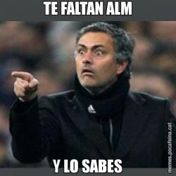 TE FALTAN ALM Y LO SABES