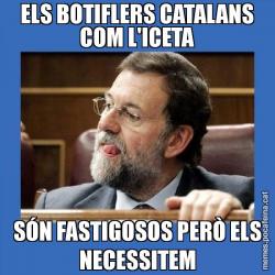 ELS BOTIFLERS CATALANS COM L'ICETA SÓN FASTIGOSOS PERÒ ELS NECESSITEM