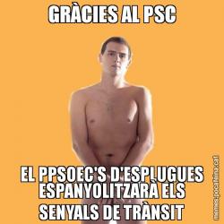 GRÀCIES AL PSC EL PPSOEC'S D'ESPLUGUES ESPANYOLITZARÀ ELS SENYALS DE TRÀNSIT