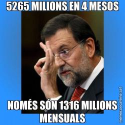 5265 MILIONS EN 4 MESOS NOMÉS SÓN 1316 MILIONS MENSUALS