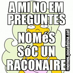A MI NO EM PREGUNTES NOMéS SóC UN RACONAIRE