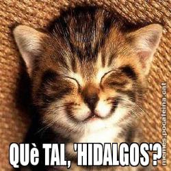 QUè TAL, 'HIDALGOS'?