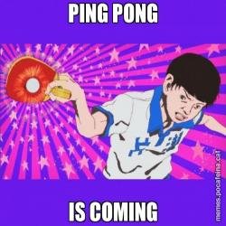 PING PONG IS COMING