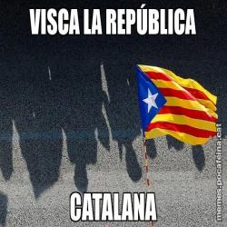 VISCA LA REPÚBLICA CATALANA