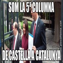 SOM LA 5ª COLUMNA DE CASTELLA A CATALUNYA