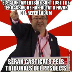 ELS AJUNTAMENTS DE SANT JUST I DE TERRASSA QUE HAN VOTAT A FAVOR DEL REFERÈNDUM SERAN CASTIGATS PELS TRIBUNALS DEL PPSOEC'S