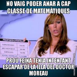 NO VAIG PODER ANAR A CAP CLASSE DE MATEMÀTIQUES PROU FEINA TENIA INTENTANT ESCAPAR DE LA ILLA DEL DOCTOR MOREAU
