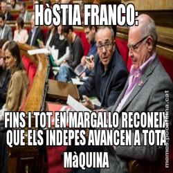 HòSTIA FRANCO: FINS I TOT EN MARGALLO RECONEIX QUE ELS INDEPES AVANCEN A TOTA MàQUINA