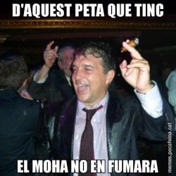 D'AQUEST PETA QUE TINC EL MOHA NO EN FUMARA