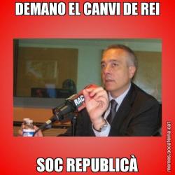 DEMANO EL CANVI DE REI SOC REPUBLICÀ