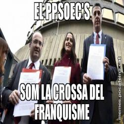 EL PPSOEC'S SOM LA CROSSA DEL FRANQUISME