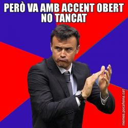 PERÒ VA AMB ACCENT OBERT NO TANCAT