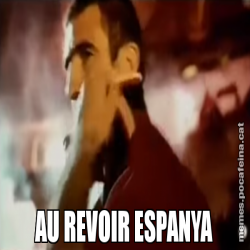 AU REVOIR ESPANYA