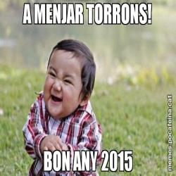 A MENJAR TORRONS! BON ANY 2015