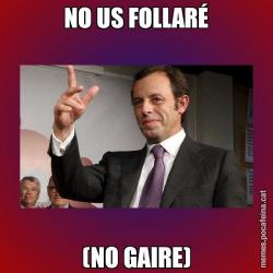 NO US FOLLARÉ (NO GAIRE)