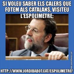 SI VOLEU SABER ELS CALERS QUE FOTEM ALS CATALANS, VISITEU L'ESPOLÍMETRE: HTTP://WWW.JORDIBABOT.CAT/ESPOLIMETRE/