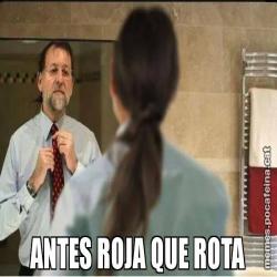 ANTES ROJA QUE ROTA