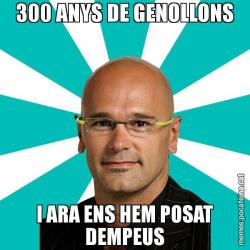 300 ANYS DE GENOLLONS I ARA ENS HEM POSAT DEMPEUS