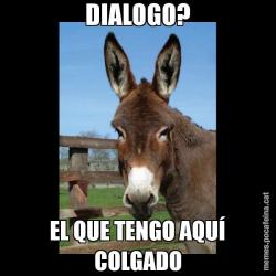 DIALOGO? EL QUE TENGO AQUÍ COLGADO