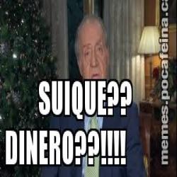 SUIQUE??  DINERO??!!!!