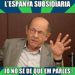 L'ESPANYA SUBSIDIARIA JO NO SÉ DE QUÈ EM PARLES