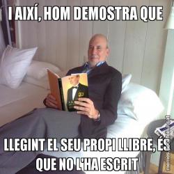 I AIXÍ, HOM DEMOSTRA QUE  LLEGINT EL SEU PROPI LLIBRE, ÉS QUE NO L'HA ESCRIT