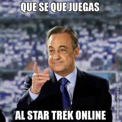 QUE SE QUE JUEGAS  AL STAR TREK ONLINE