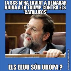 LA SSS M'HA ENVIAT A DEMANAR AJUDA A EN TRUMP CONTRA ELS 'CATALUFOS' ELS EEUU SÓN UROPA ?