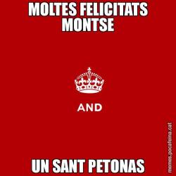MOLTES FELICITATS MONTSE UN SANT PETONAS