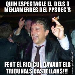 QUIN ESPECTACLE EL  DELS 3 MENJAMERDES DEL PPSOEC'S FENT EL RIDíCUL DAVANT ELS TRIBUNALS CASTELLANS!!!