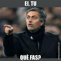 EI, TU QUÈ FAS?