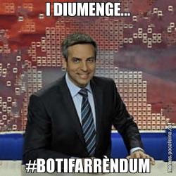 I DIUMENGE... #BOTIFARRÈNDUM