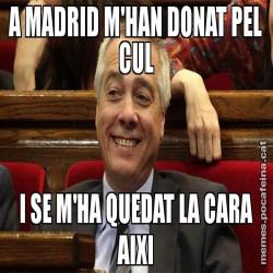 A MADRID M'HAN DONAT PEL CUL I SE M'HA QUEDAT LA CARA AIXI
