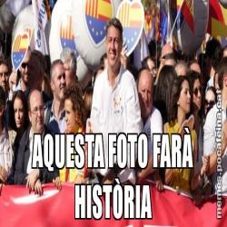 AQUESTA FOTO FARÀ HISTÒRIA