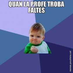 QUAN LA PROFE TROBA FALTES
