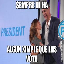 SEMPRE HI HA ALGUN XIMPLE QUE ENS VOTA