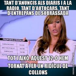 TANT D'ANUNCIS ALS DIARIS I A LA RADIO. TANT D'AUTOCARS, TANT D'ENTREPANS DE SOBRASSADA TOT I AIXÒ, AQUEST 12-O HEM TORNAT A FER UN RIDÍCUL DE COLLONS