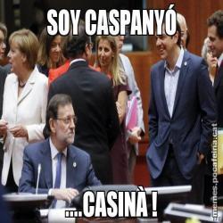 SOY CASPANYÓ ....CASINÀ !