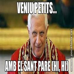 VENIU PETITS... AMB EL SANT PARE (HI, HI)