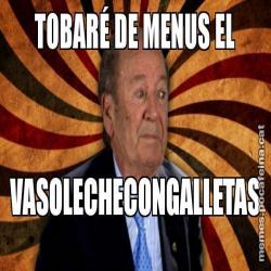TOBARÉ DE MENUS EL VASOLECHECONGALLETAS