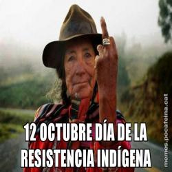 12 OCTUBRE DÍA DE LA RESISTENCIA INDÍGENA