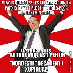 SI VOLS QUE TOTES LES CIUTATS SIGUIN UN PARXÍS GEGANT PLE DE “CARRILS-PIXI”, COM JA HEM FET A BCN, VOTAN’S A LES “AUTONÒMIQUES”! PER UN “NORDESTE” DECADENT I XUPIGUAI!