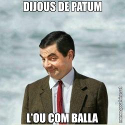 DIJOUS DE PATUM L'OU COM BALLA