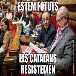 ESTEM FOTUTS ELS CATALANS RESISTEIXEN