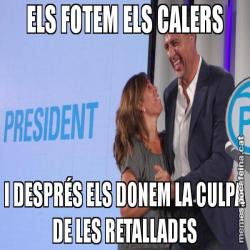 ELS FOTEM ELS CALERS I DESPRÉS ELS DONEM LA CULPA DE LES RETALLADES