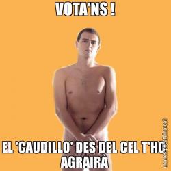 VOTA'NS ! EL 'CAUDILLO' DES DEL CEL T'HO  AGRAIRÀ