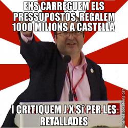 ENS CARREGUEM ELS PRESSUPOSTOS, REGALEM 1000 MILIONS A CASTELLA I CRITIQUEM J X Sí PER LES RETALLADES